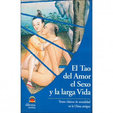 El Tao del amor el Sexo y la Larga Vida