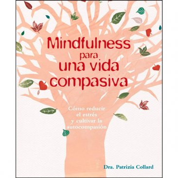 Mindfulness para una vida compasiva